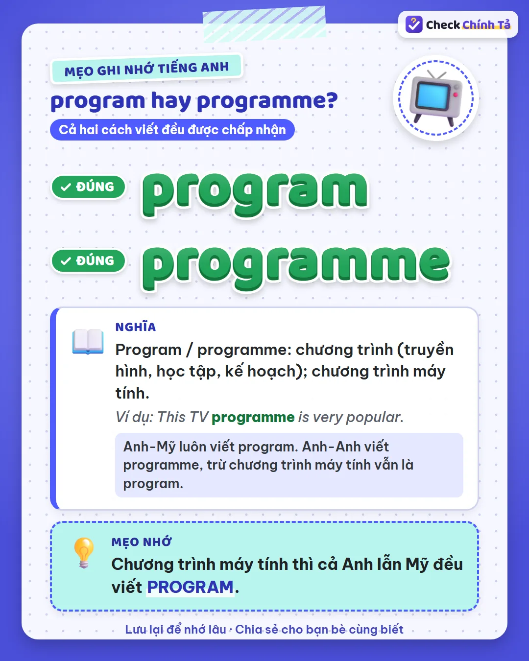 Mẹo ghi nhớ: chương trình máy tính thì cả Anh lẫn Mỹ đều viết program.