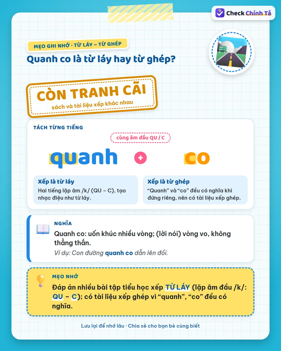 Mẹo ghi nhớ: “qu” và “c” cùng là âm /k/ nên quanh co lặp âm đầu, đáp án tiểu học xếp từ láy.
