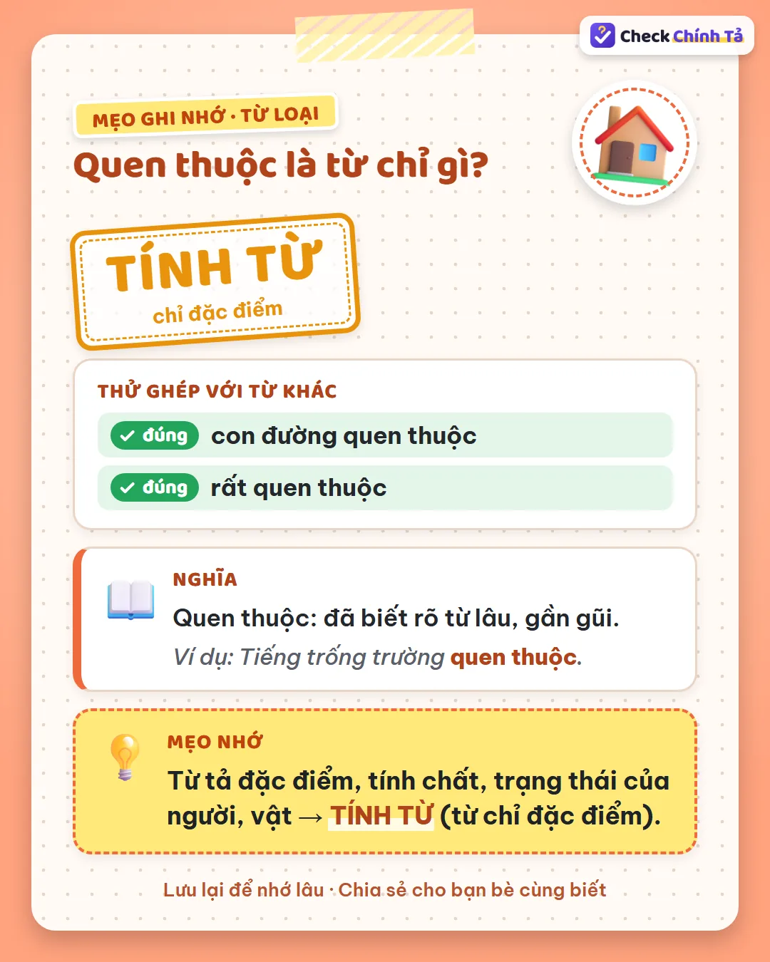 Mẹo ghi nhớ: nói được “con đường quen thuộc”, “rất quen thuộc” nên quen thuộc là tính từ chỉ đặc điểm.