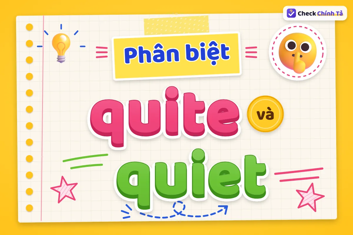 Phân biệt quite và quiet