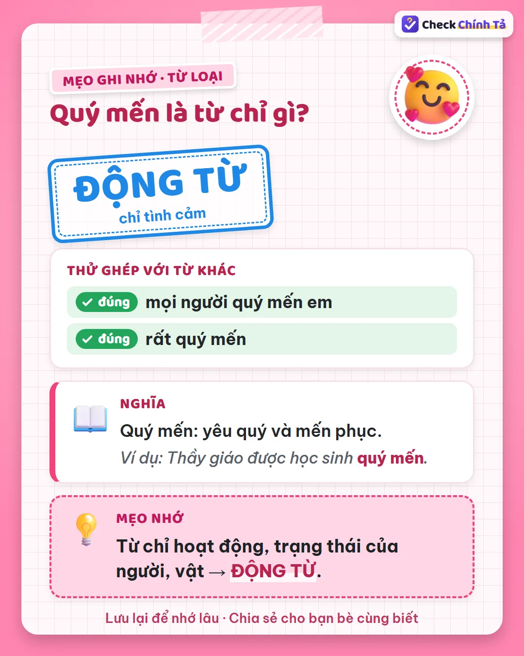 Mẹo ghi nhớ: “mọi người quý mến em” có người đi kèm nên quý mến là động từ chỉ tình cảm.