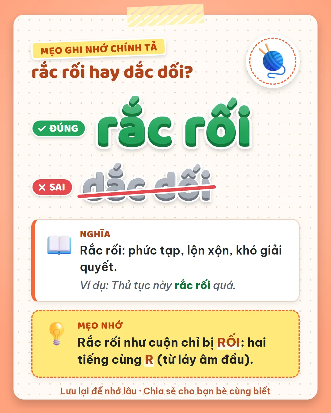 Mẹo ghi nhớ: rắc rối như cuộn chỉ bị rối, hai tiếng cùng R vì là từ láy âm đầu.