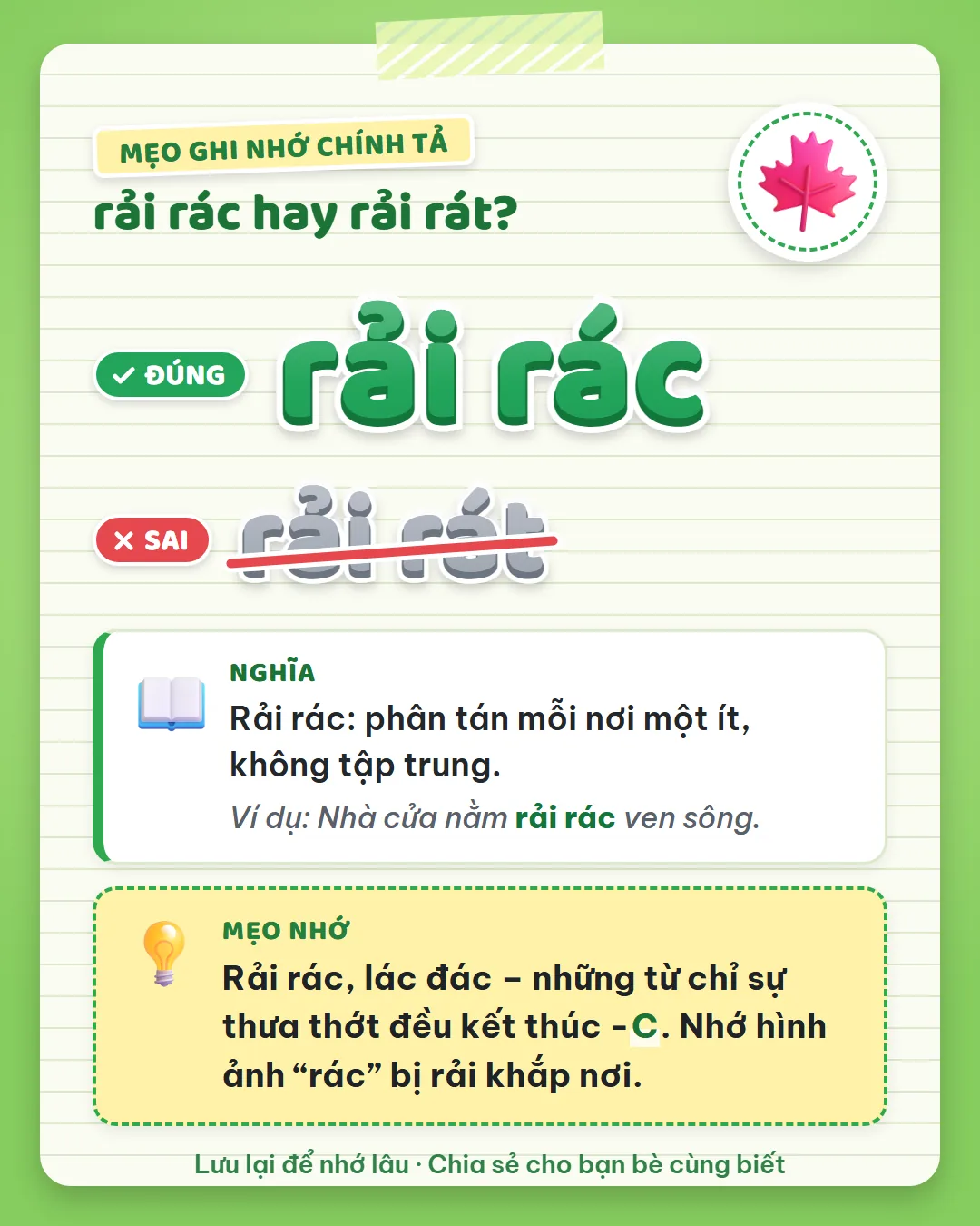 Mẹo ghi nhớ: rải rác, lác đác, những từ chỉ sự thưa thớt đều kết thúc bằng C. Nhớ hình ảnh rác bị rải khắp nơi.