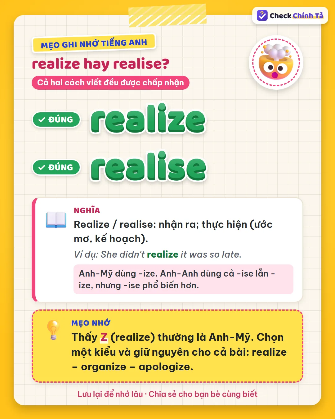 Mẹo ghi nhớ: thấy z (realize) thường là Anh-Mỹ; chọn một kiểu và giữ cho cả bài: realize – organize – apologize.
