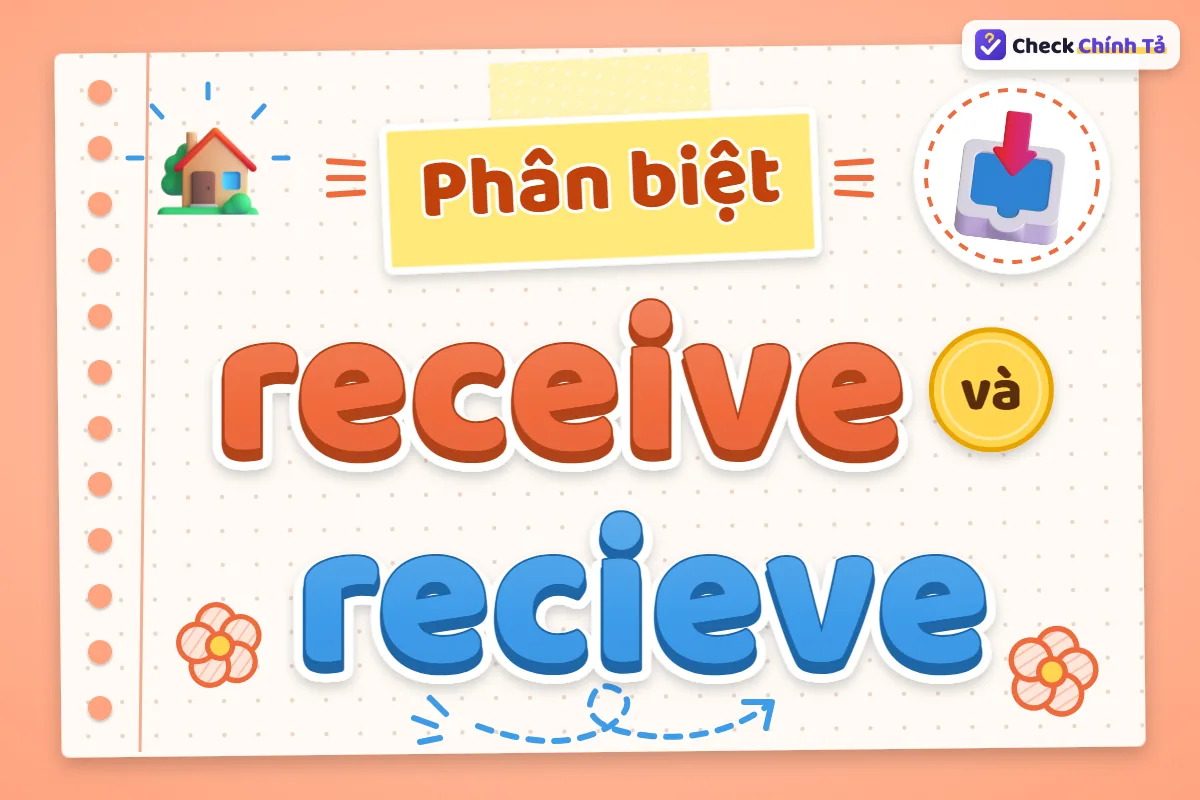 Phân biệt receive và recieve