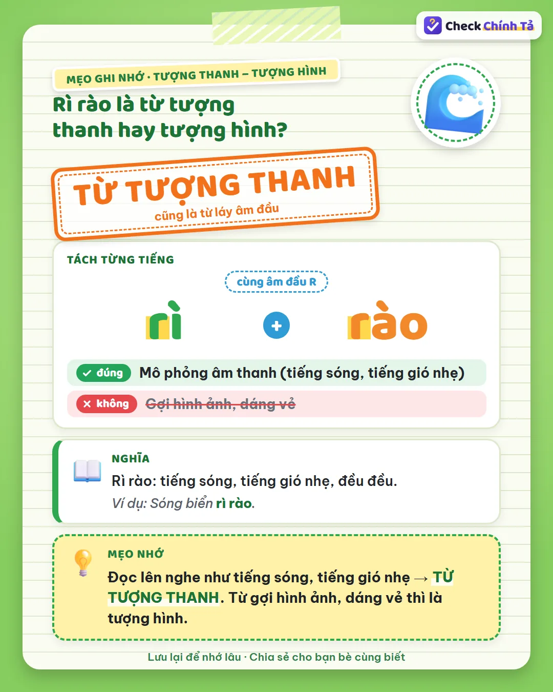 Mẹo ghi nhớ: rì rào đọc lên nghe như tiếng sóng, tiếng gió nhẹ nên là tượng thanh; gợi dáng vẻ thì là tượng hình.
