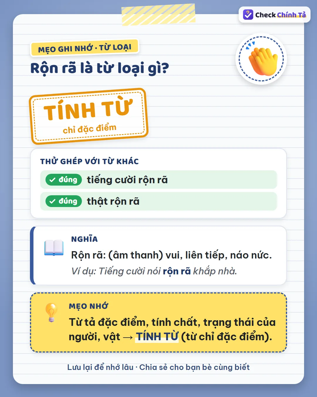 Mẹo ghi nhớ: nói được “tiếng cười rộn rã”, “thật rộn rã” nên rộn rã là tính từ chỉ đặc điểm.