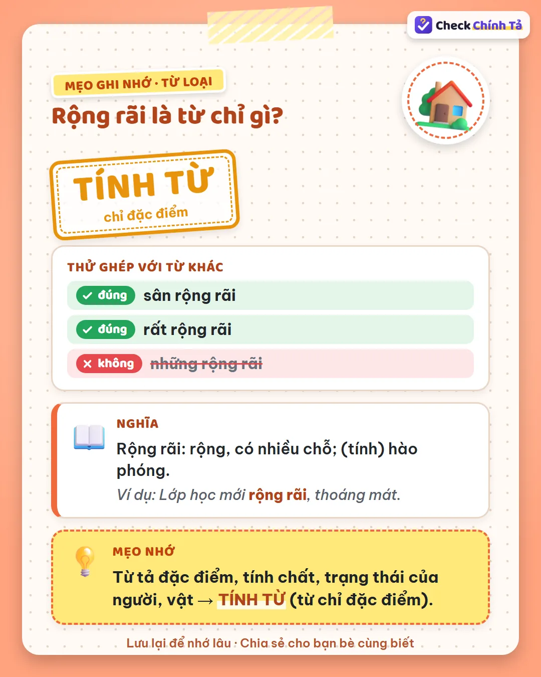 Mẹo ghi nhớ: nói được “sân rộng rãi”, “rất rộng rãi”, không nói “những rộng rãi” nên là tính từ.