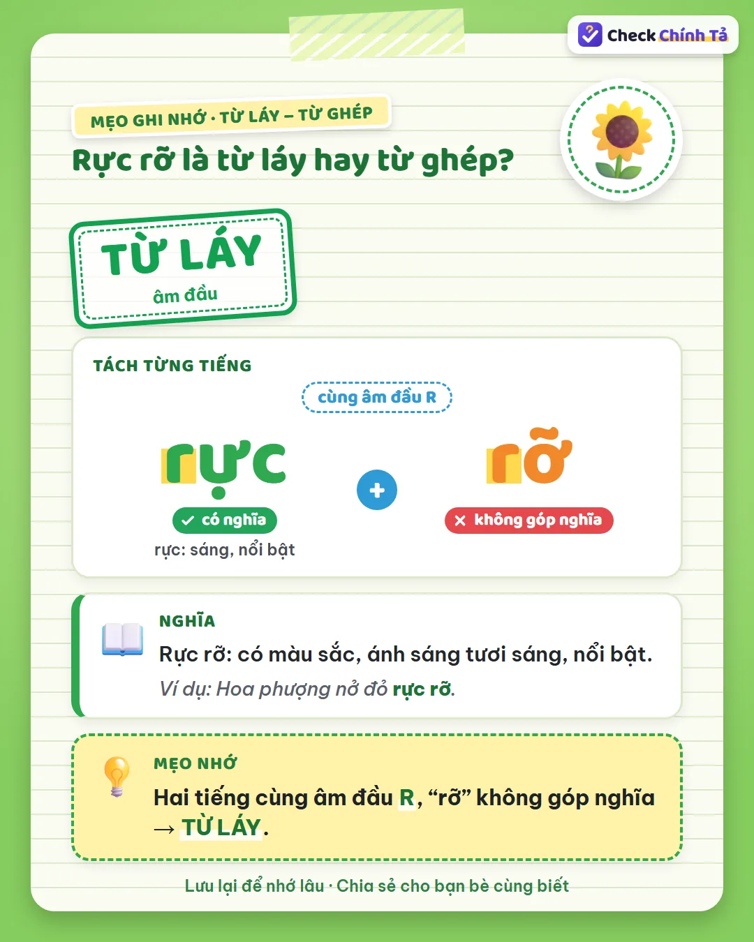 Mẹo ghi nhớ: rực rỡ có hai tiếng cùng âm đầu R, “rỡ” không góp nghĩa nên là từ láy âm đầu.