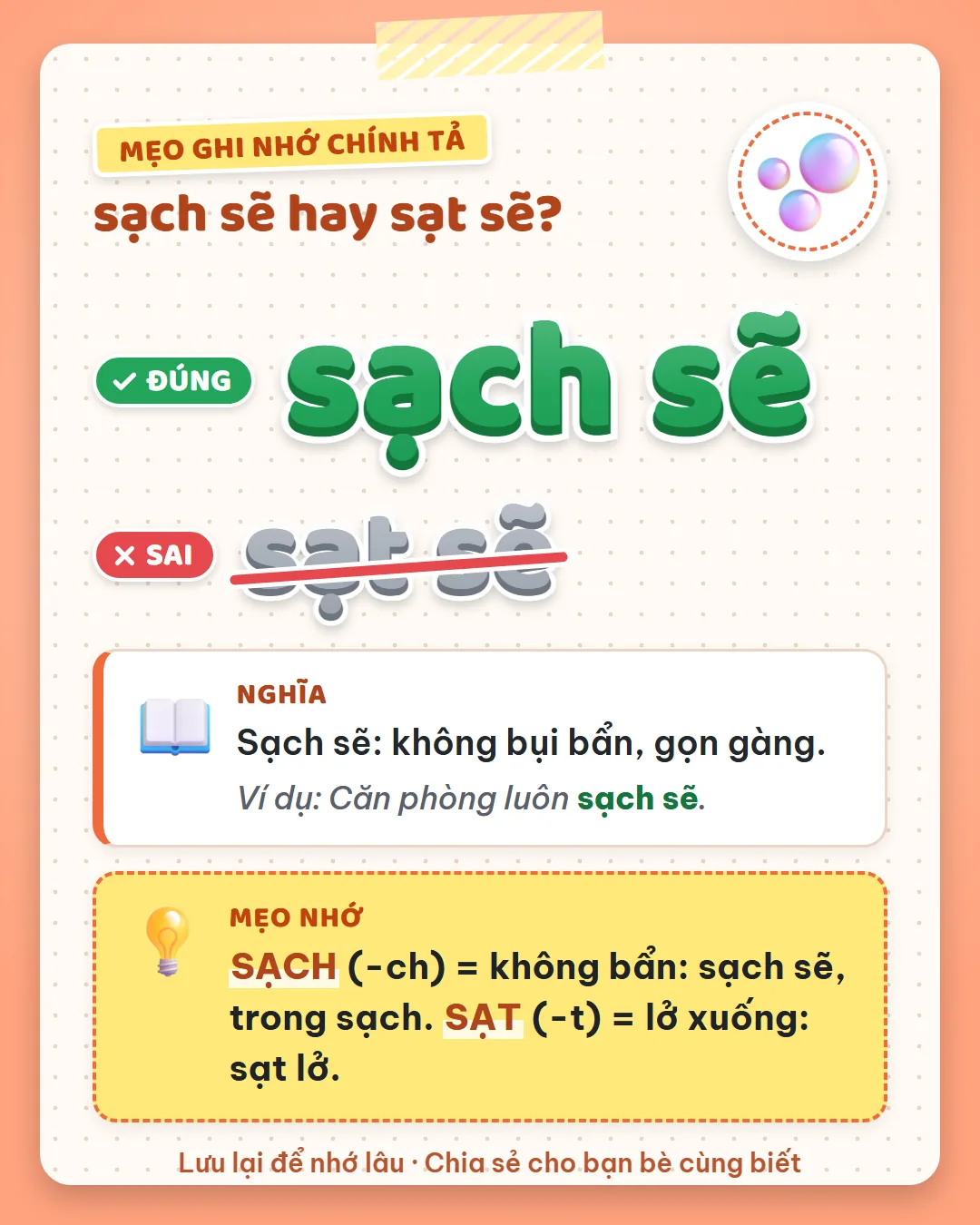 Mẹo ghi nhớ: sạch có CH là không bẩn như sạch sẽ, trong sạch. Sạt có T là lở xuống như sạt lở.