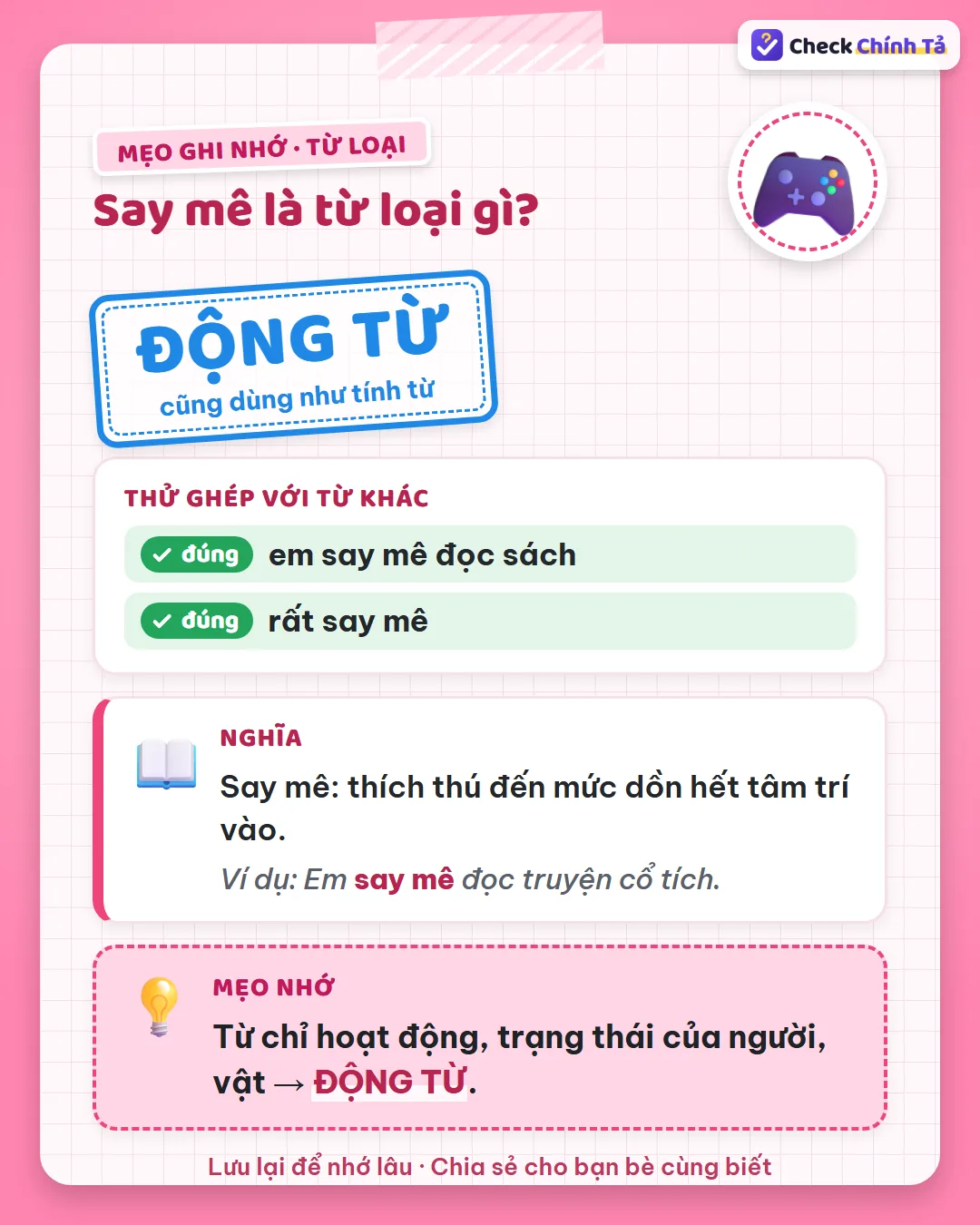 Mẹo ghi nhớ: “say mê đọc sách” (có thứ mình thích) là động từ; “học say mê” là dùng như tính từ.