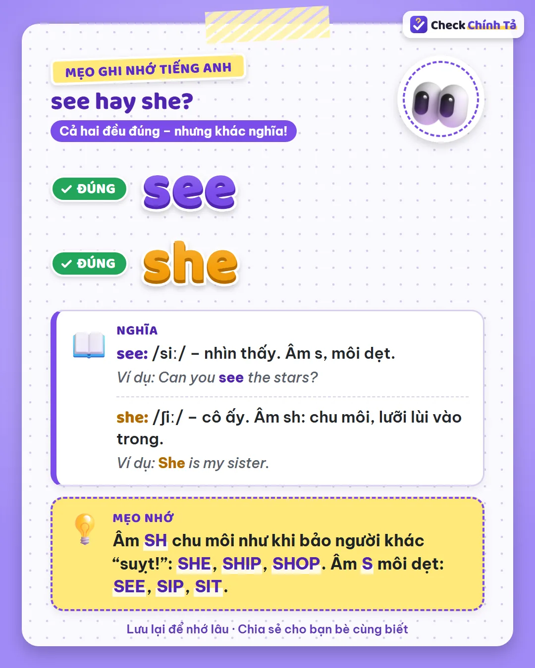 Mẹo ghi nhớ: âm SH chu môi như khi nói suỵt (she, ship, shop); âm S môi dẹt (see, sip, sit).