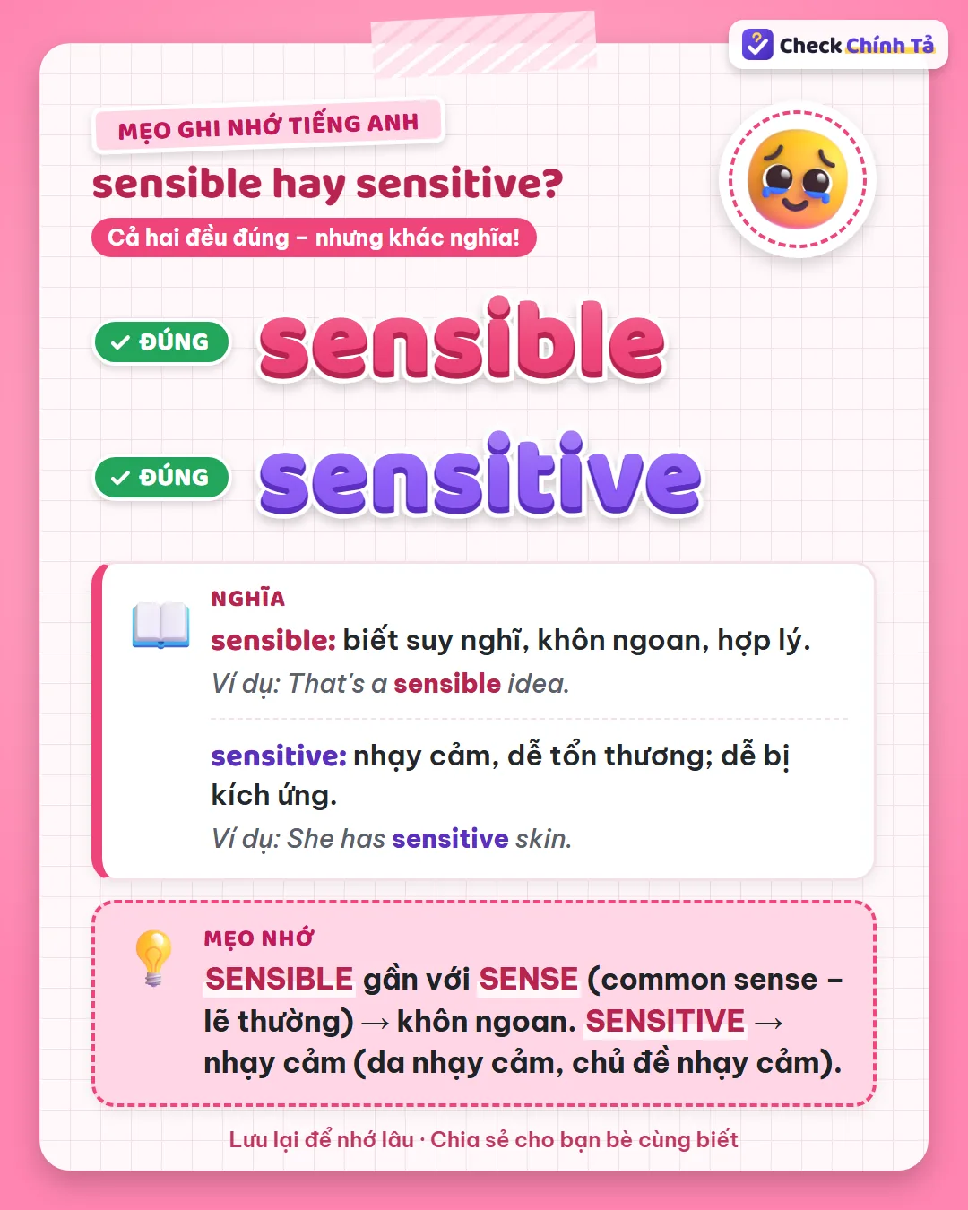 Mẹo ghi nhớ: sensible gần với sense (common sense) nên là khôn ngoan; sensitive là nhạy cảm.