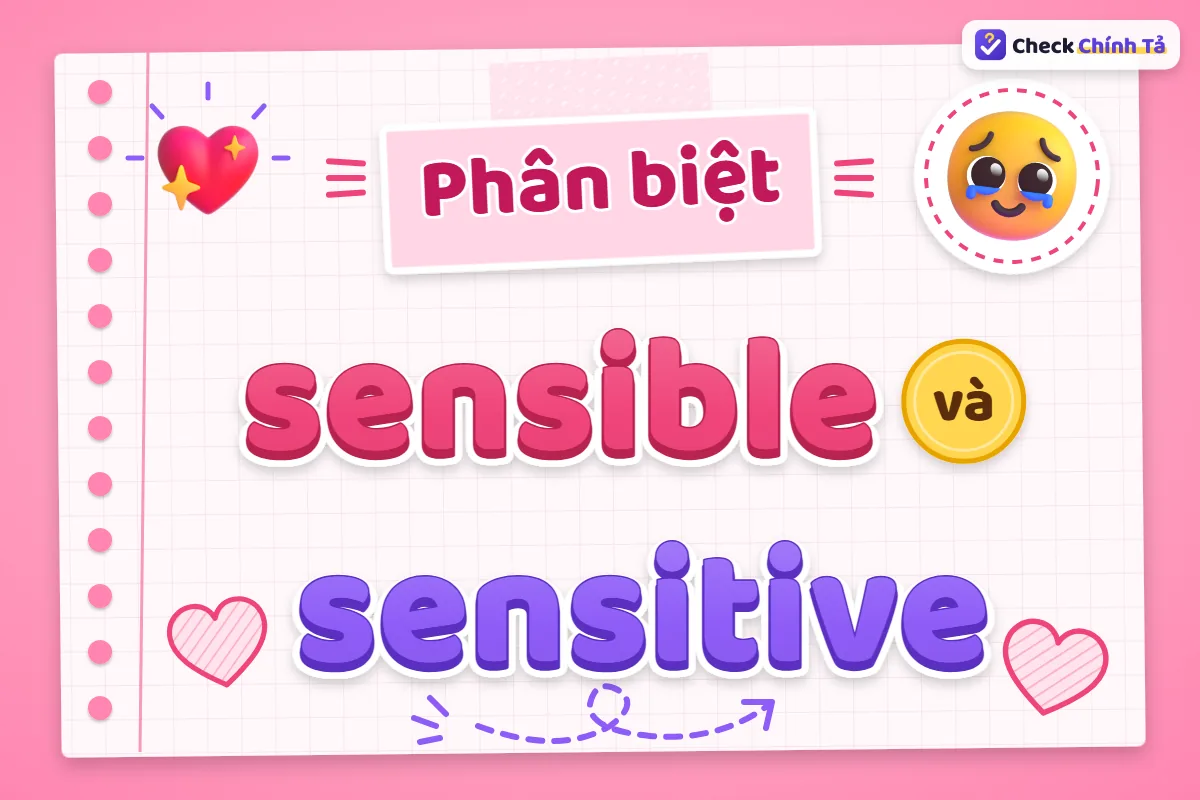 Phân biệt sensible và sensitive