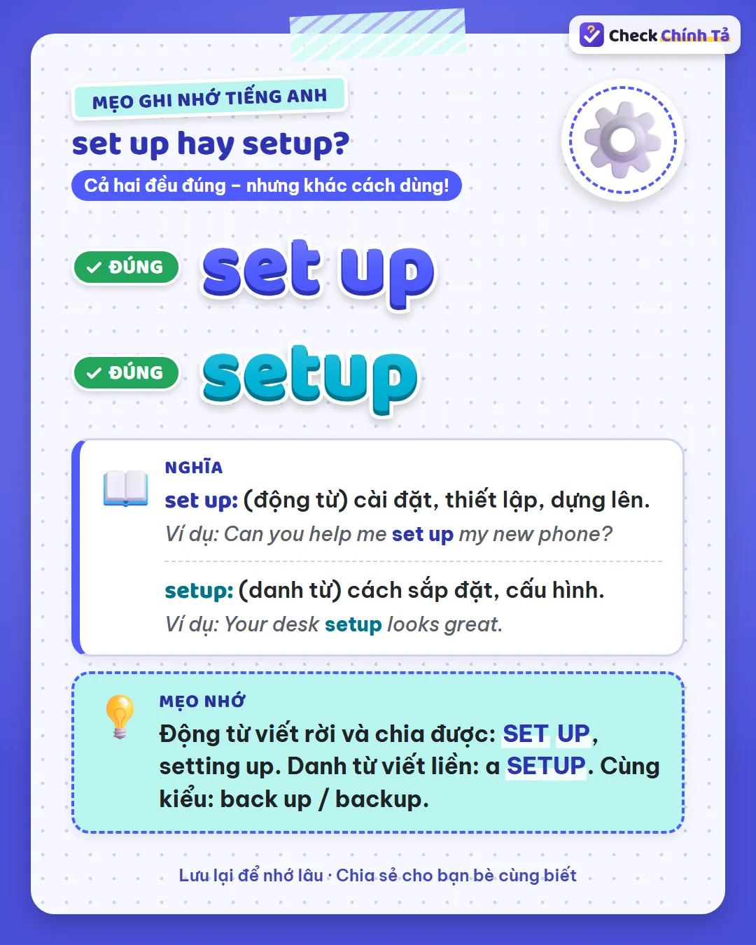 Mẹo ghi nhớ: động từ viết rời và chia được (set up, setting up); danh từ viết liền (a setup), giống back up / backup.