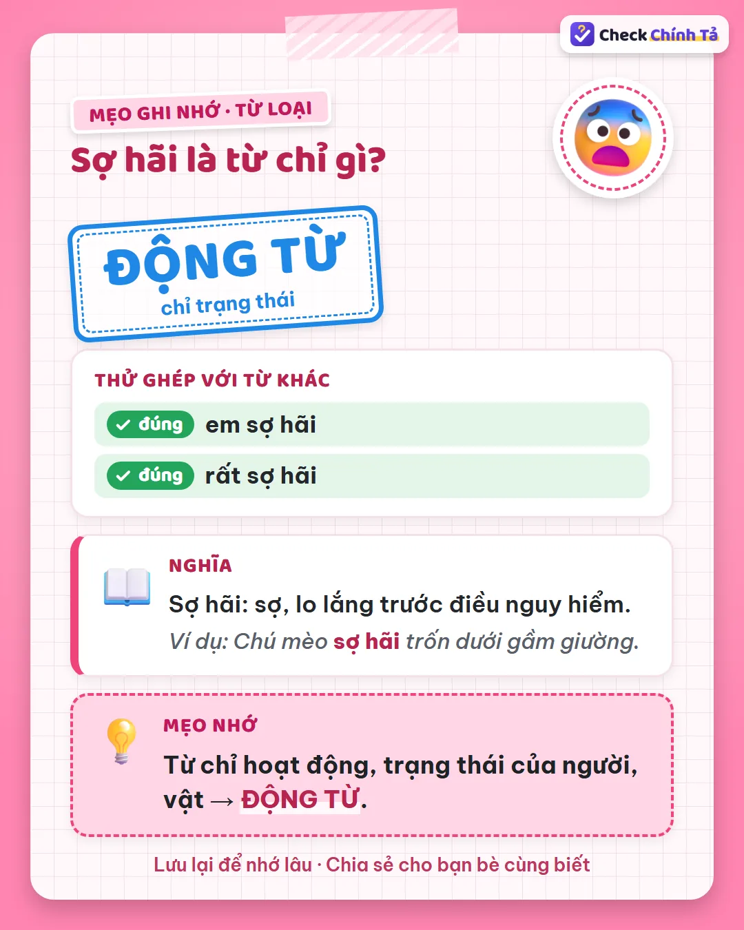 Mẹo ghi nhớ: “em sợ hãi” là động từ chỉ trạng thái; “vẻ mặt sợ hãi” là dùng như tính từ.