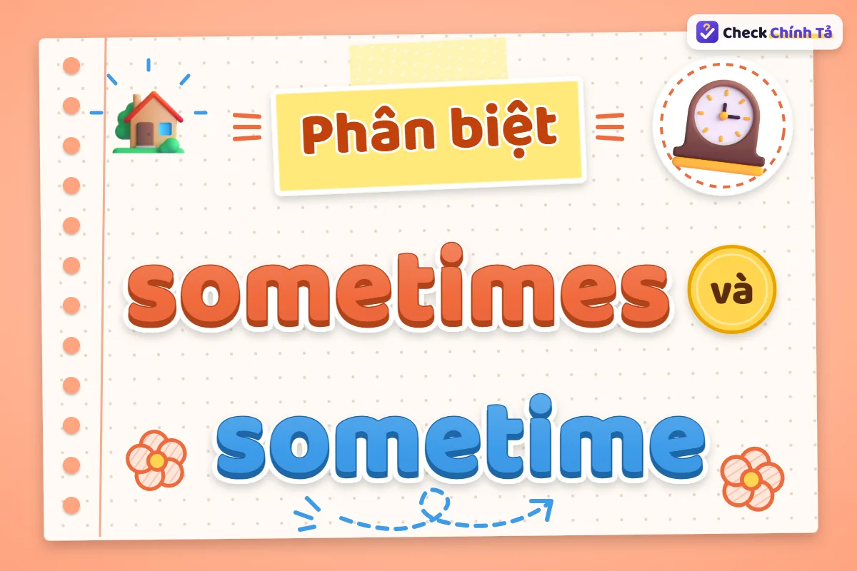 Phân biệt sometimes và sometime
