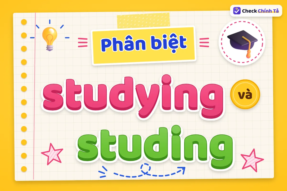 Phân biệt studying và studing