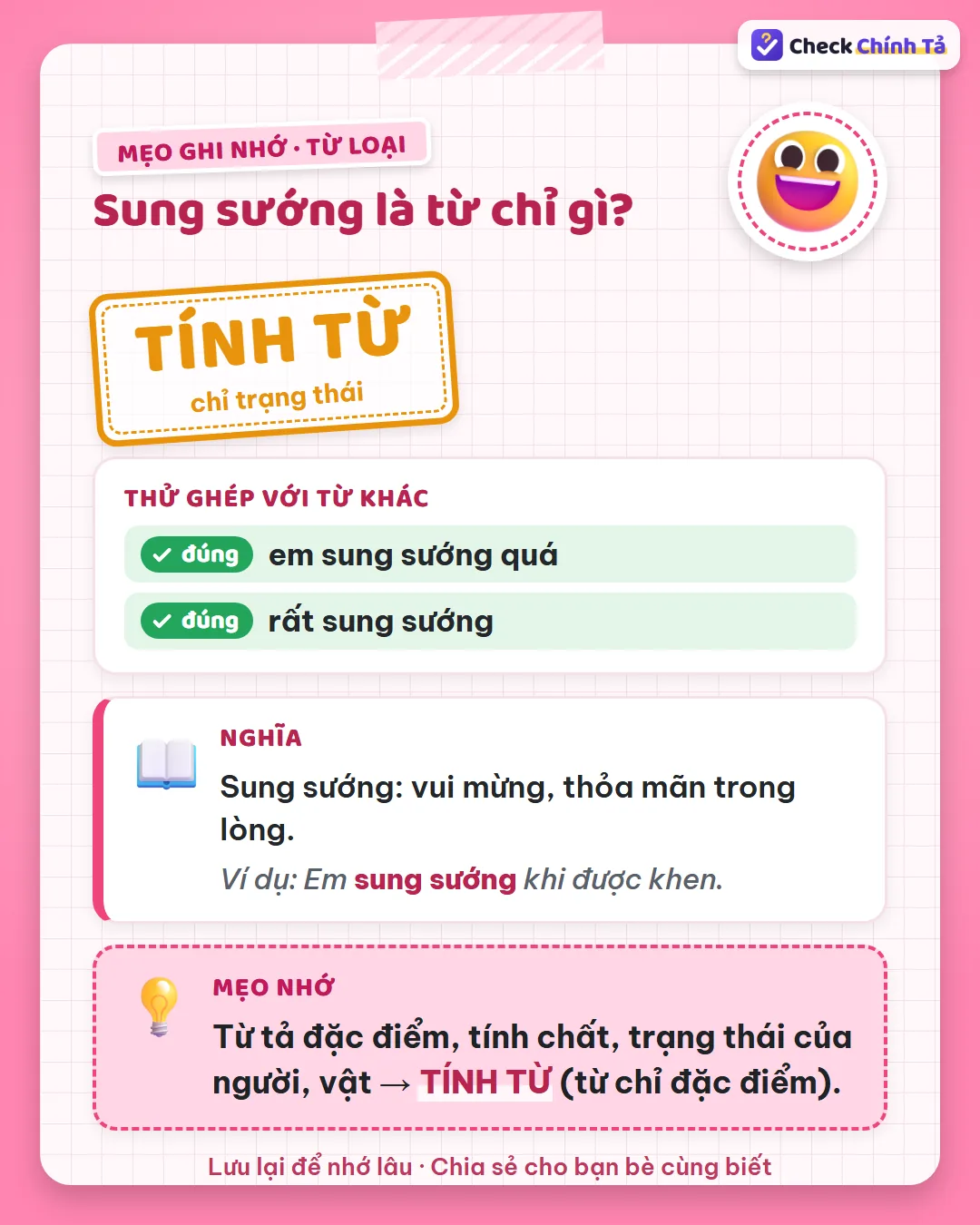 Mẹo ghi nhớ: nói được “rất sung sướng”, “sung sướng quá”, không có đối tượng đi kèm nên là tính từ chỉ trạng thái.