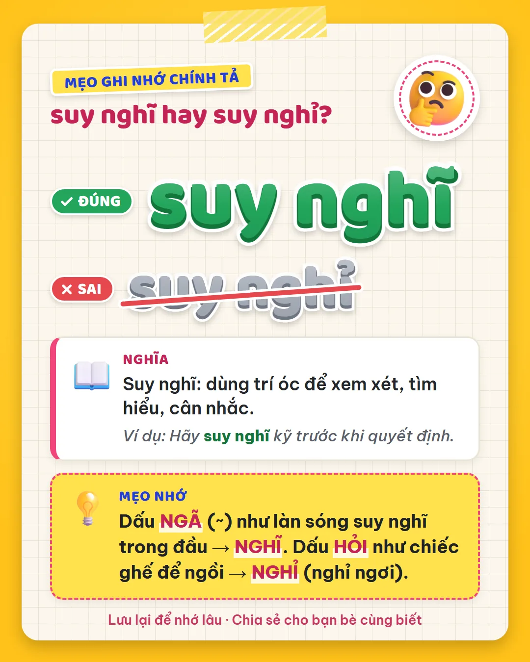 Mẹo ghi nhớ: dấu ngã như làn sóng suy nghĩ trong đầu nên nghĩ dấu ngã. Dấu hỏi như chiếc ghế để ngồi nghỉ.