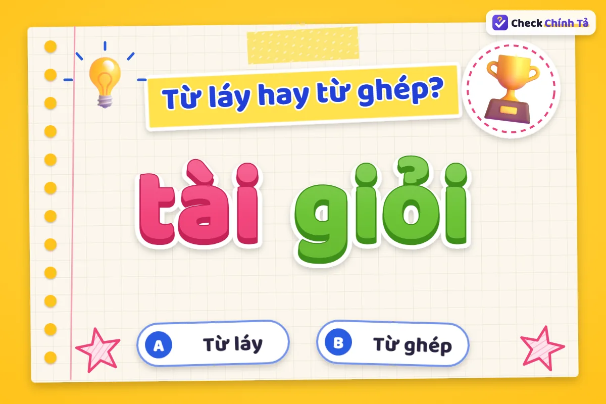 Tài giỏi là từ ghép hay từ láy