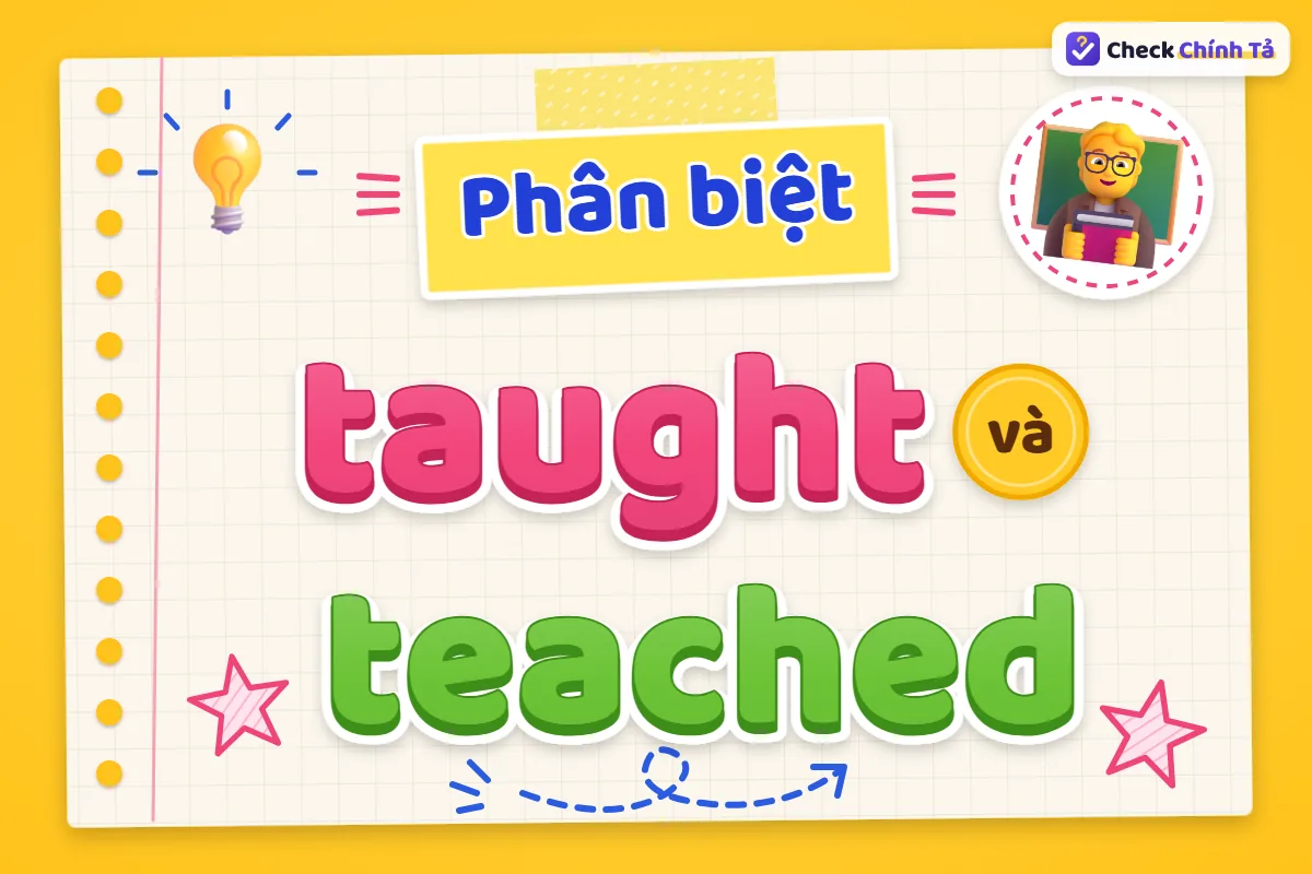 Phân biệt taught và teached
