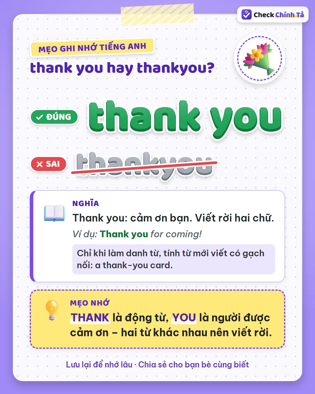 Mẹo ghi nhớ: thank là động từ, you là người được cảm ơn – hai từ khác nhau nên viết rời.