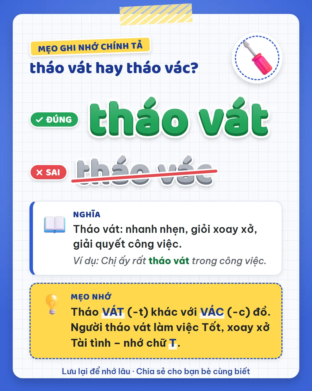 Mẹo ghi nhớ: tháo vát có T khác với vác đồ có C. Người tháo vát làm việc tốt, xoay xở tài tình, nhớ chữ T.