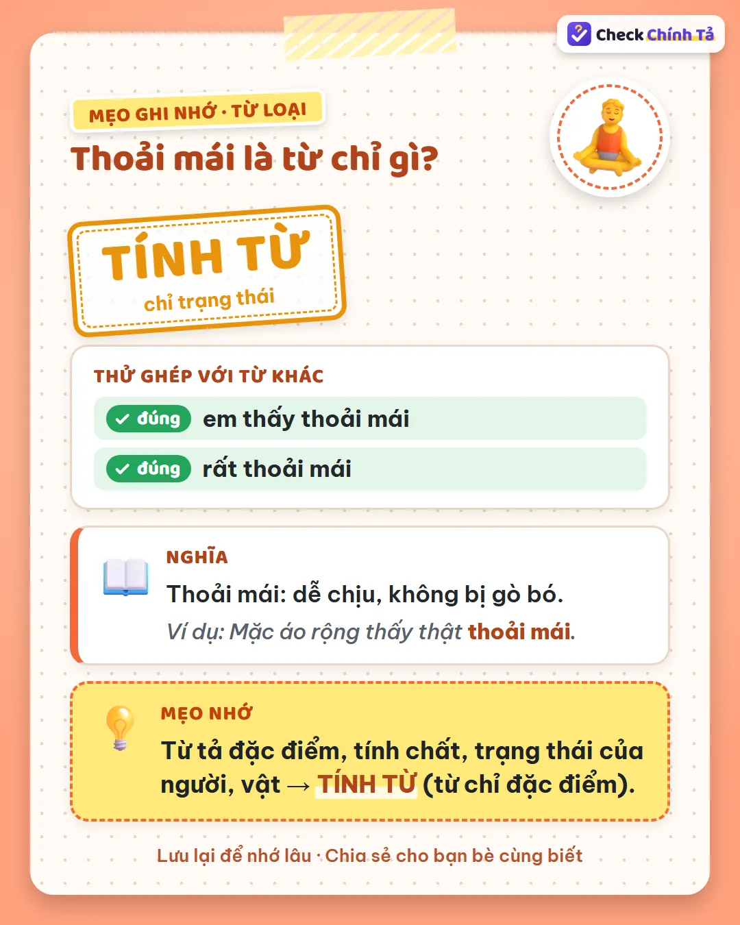 Mẹo ghi nhớ: nói được “em thấy thoải mái”, “rất thoải mái” nên thoải mái là tính từ chỉ trạng thái.