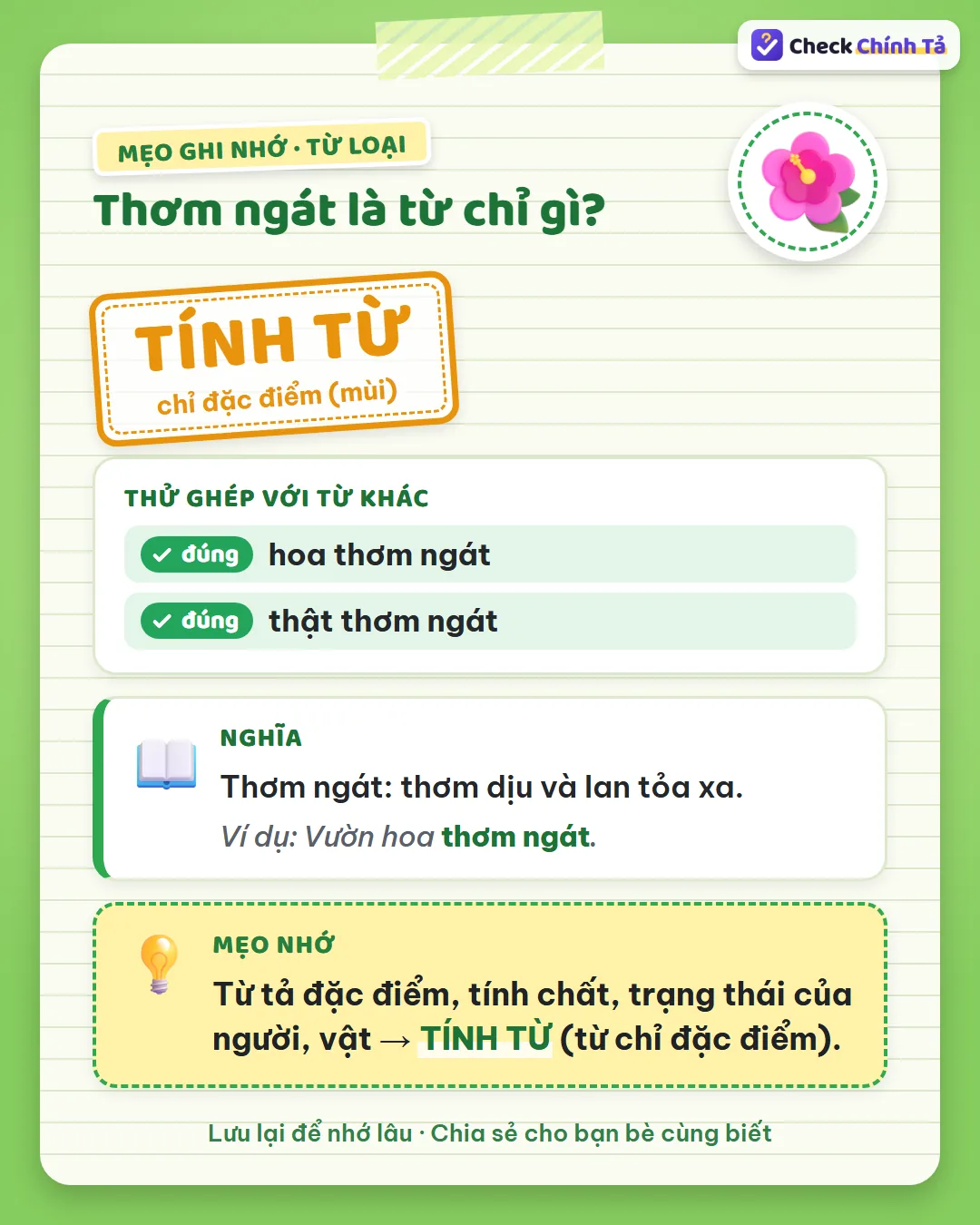 Mẹo ghi nhớ: vườn hoa thế nào? – thơm ngát; nói được “thật thơm ngát” nên là tính từ chỉ mùi.