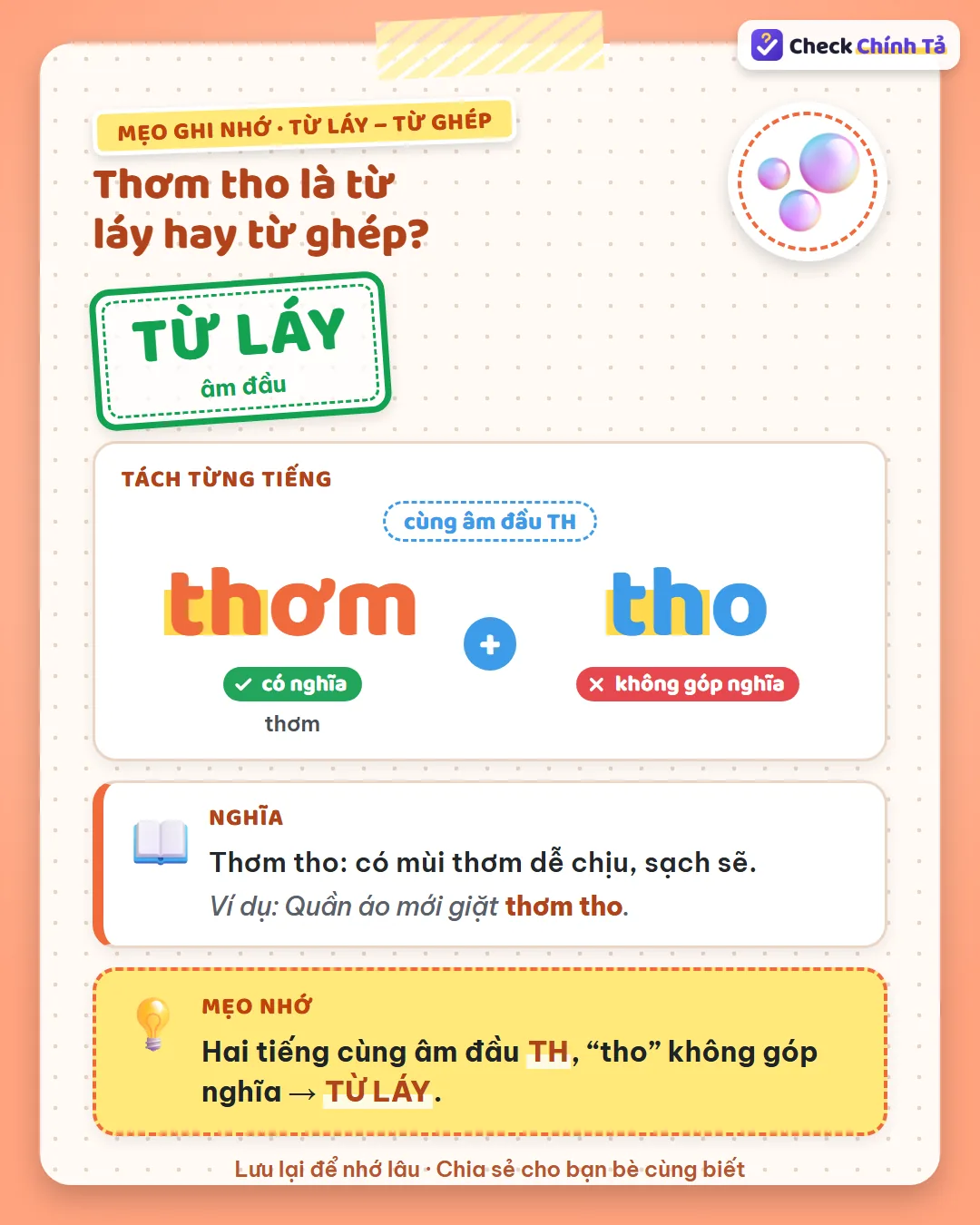 Mẹo ghi nhớ: thơm tho có hai tiếng cùng âm đầu TH, “tho” không góp nghĩa nên là từ láy.