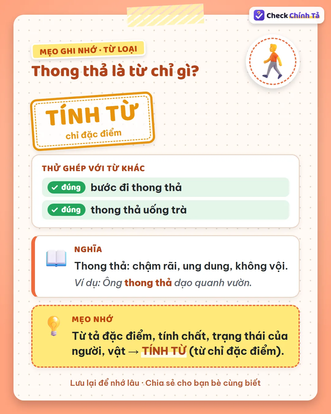 Mẹo ghi nhớ: “bước đi thong thả” – đi thế nào? Thong thả chỉ đặc điểm nên là tính từ.