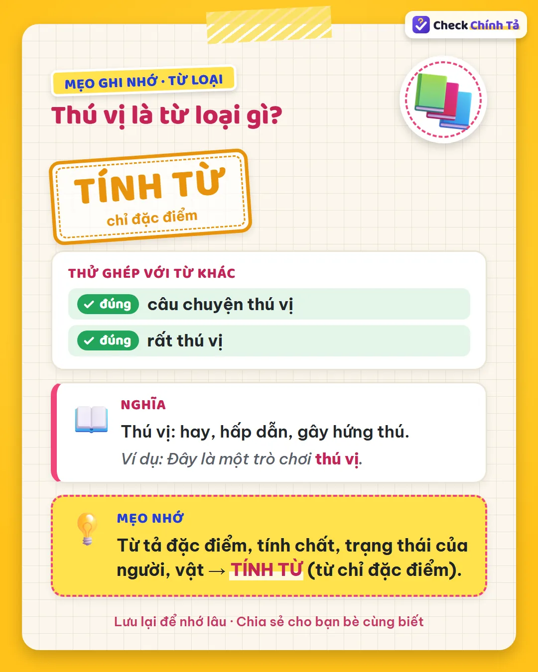 Mẹo ghi nhớ: nói được “câu chuyện thú vị”, “rất thú vị” nên thú vị là tính từ chỉ đặc điểm.
