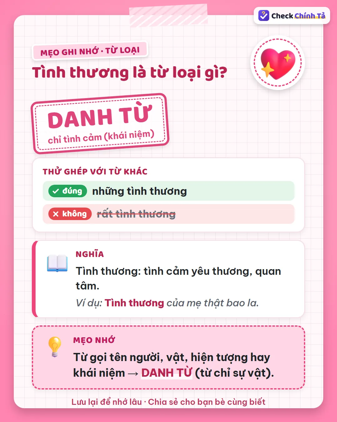 Mẹo ghi nhớ: nói được “những tình thương”, không nói được “rất tình thương” nên tình thương là danh từ.
