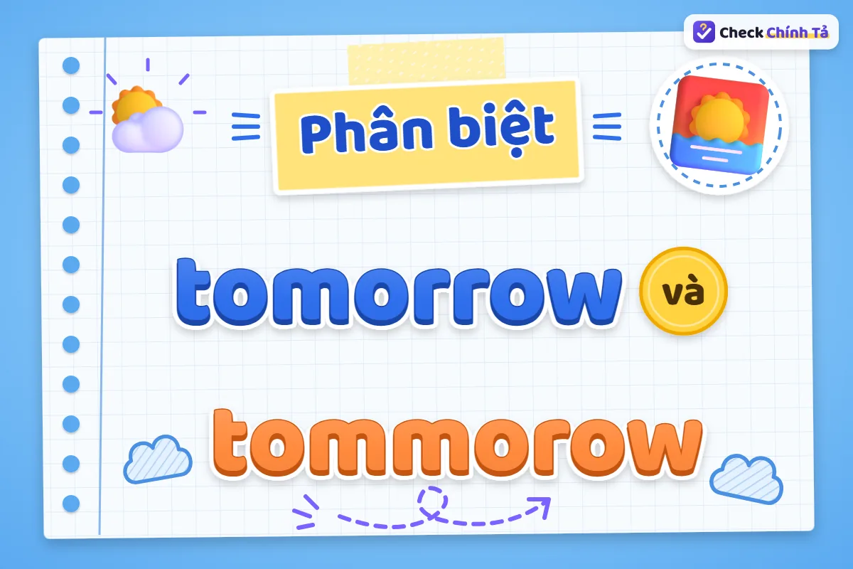 Phân biệt tomorrow và tommorow
