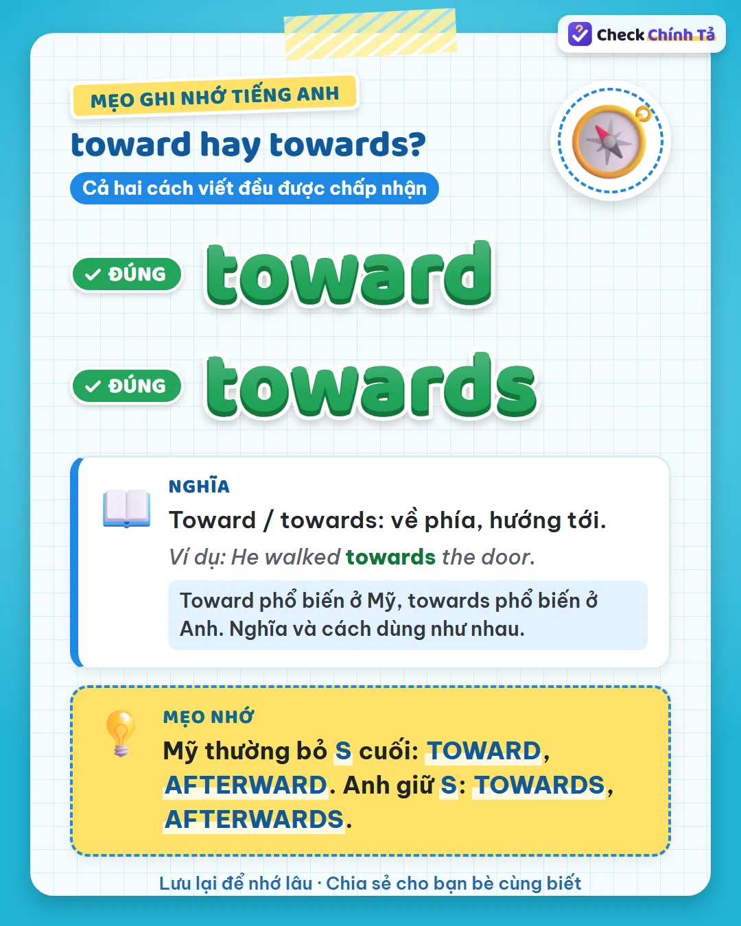 Mẹo ghi nhớ: Mỹ thường bỏ s cuối (toward, afterward); Anh giữ s (towards, afterwards).