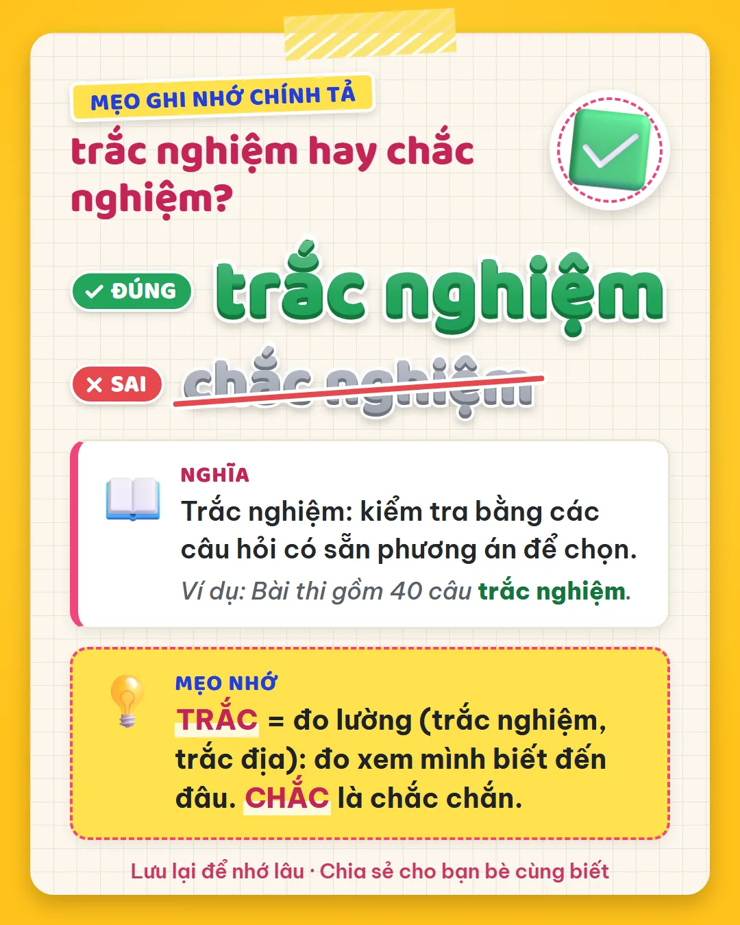 Mẹo ghi nhớ: trắc là đo lường như trắc nghiệm, trắc địa: đo xem mình biết đến đâu. Chắc là chắc chắn.