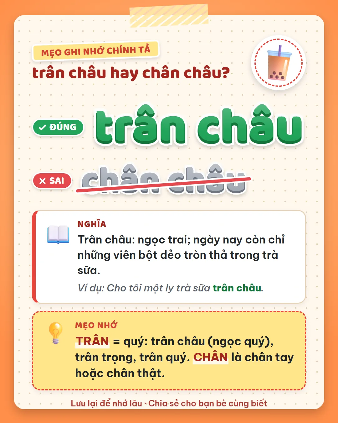 Mẹo ghi nhớ: trân là quý như trân trọng, trân quý; trân châu là ngọc quý. Chân là chân tay hoặc chân thật.