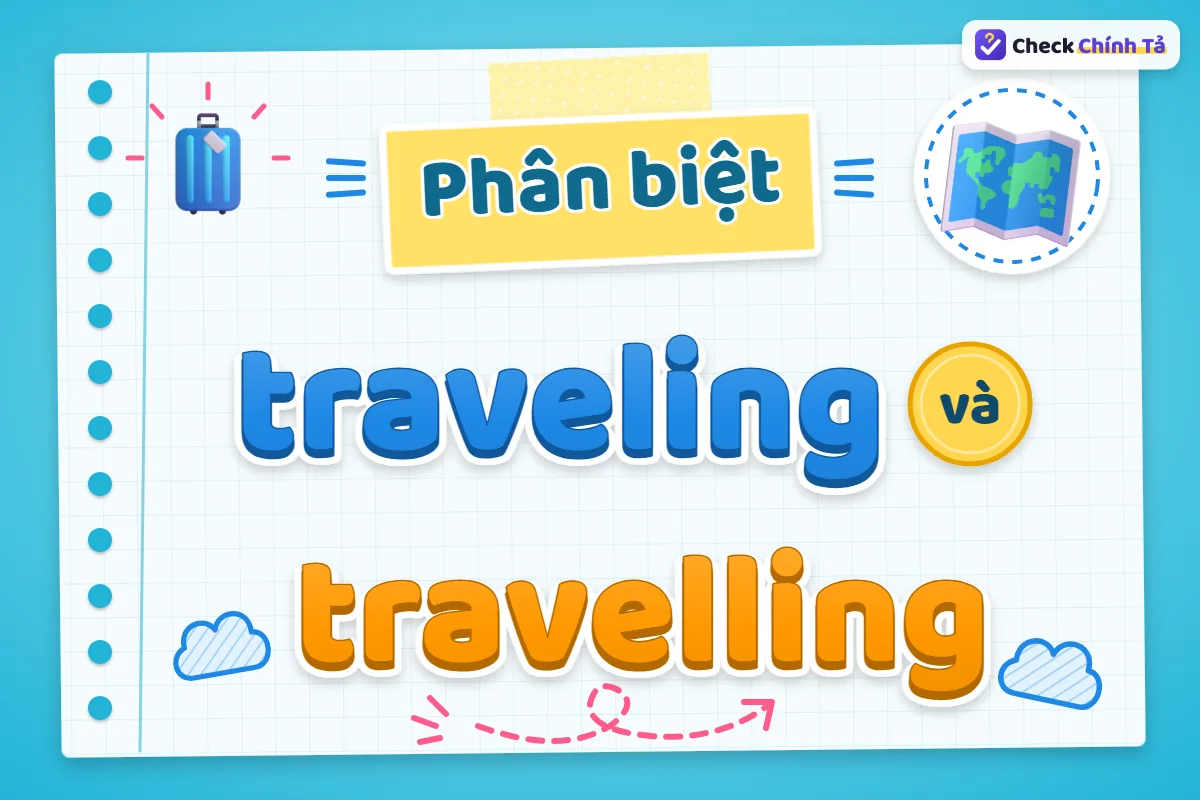 Phân biệt traveling và travelling