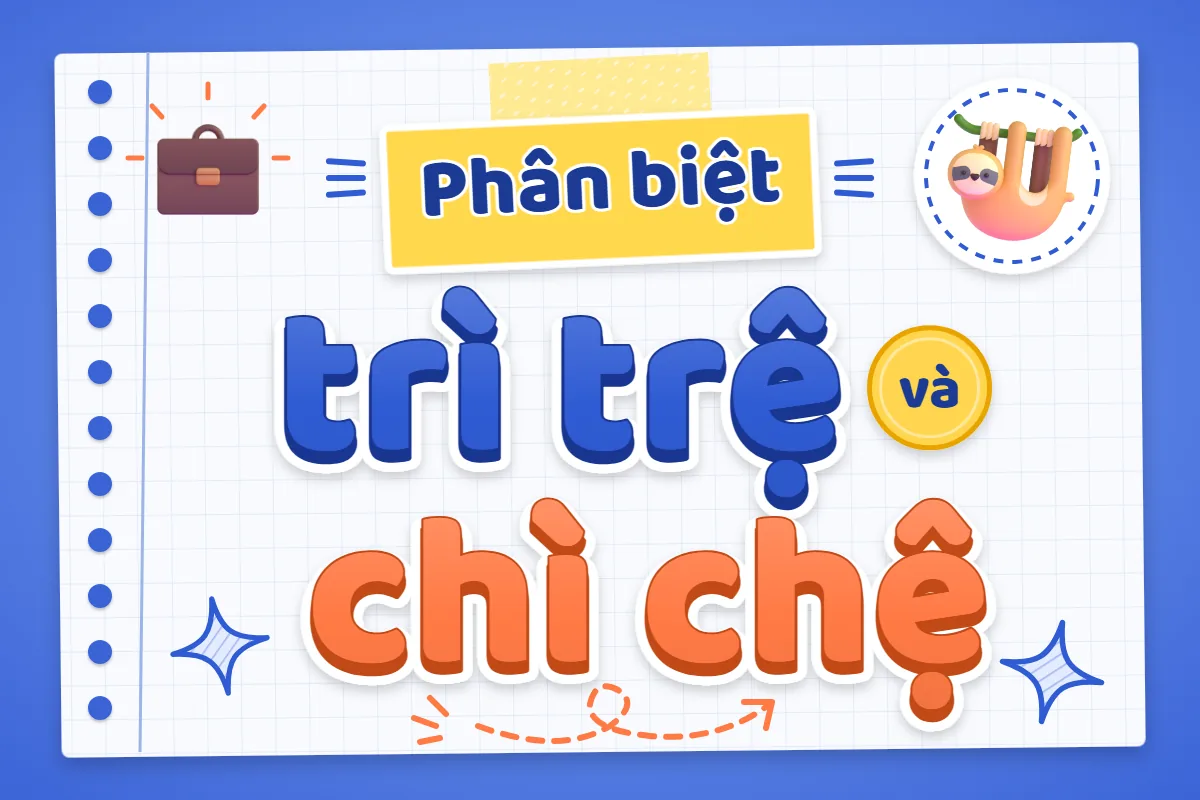 Phân biệt trì trệ và chì chệ