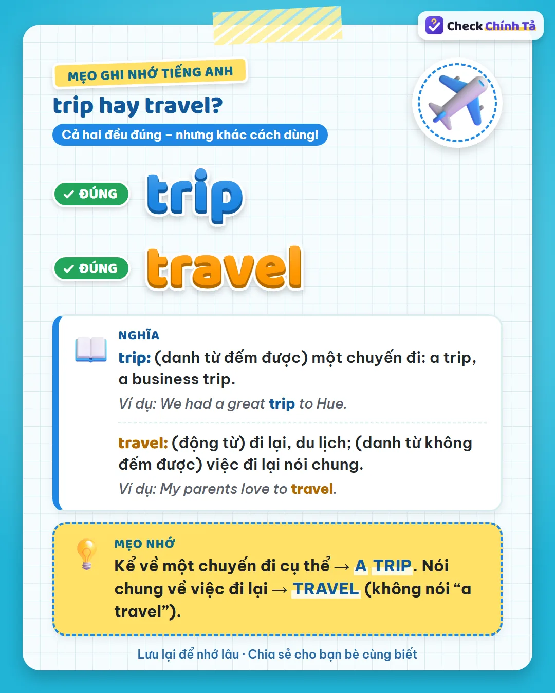 Mẹo ghi nhớ: kể về một chuyến đi cụ thể thì a trip; nói chung về việc đi lại thì travel (không nói a travel).
