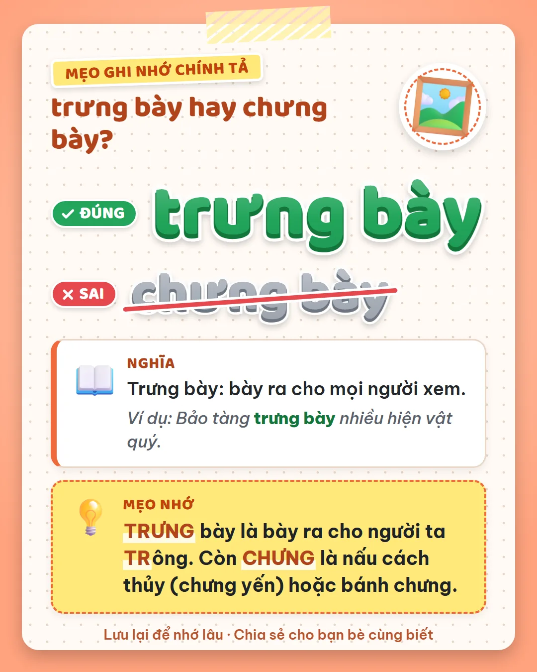 Mẹo ghi nhớ: trưng bày là bày ra cho người ta trông, viết TR. Chưng là nấu cách thủy hoặc bánh chưng.