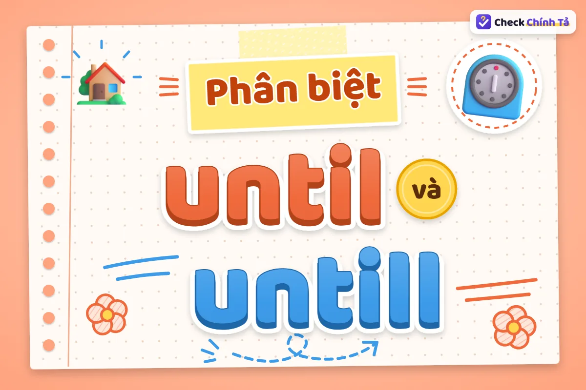 Phân biệt until và untill