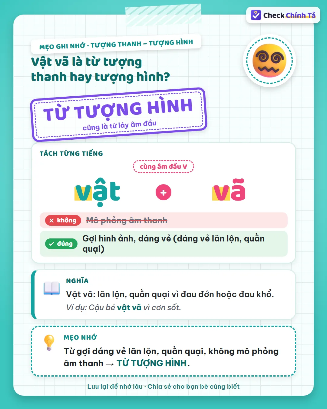 Mẹo ghi nhớ: vật vã gợi dáng lăn lộn, quằn quại, không mô phỏng âm thanh nên là từ tượng hình.