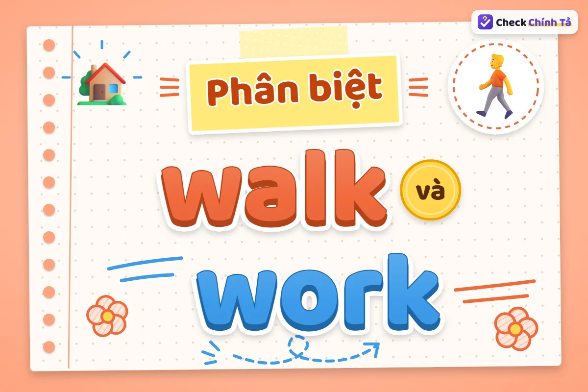 Phân biệt walk và work