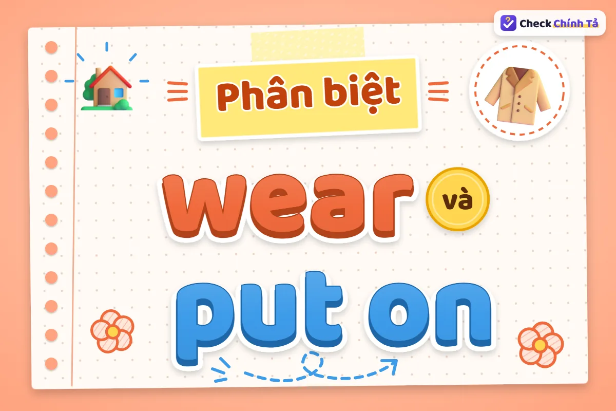 Phân biệt wear và put on