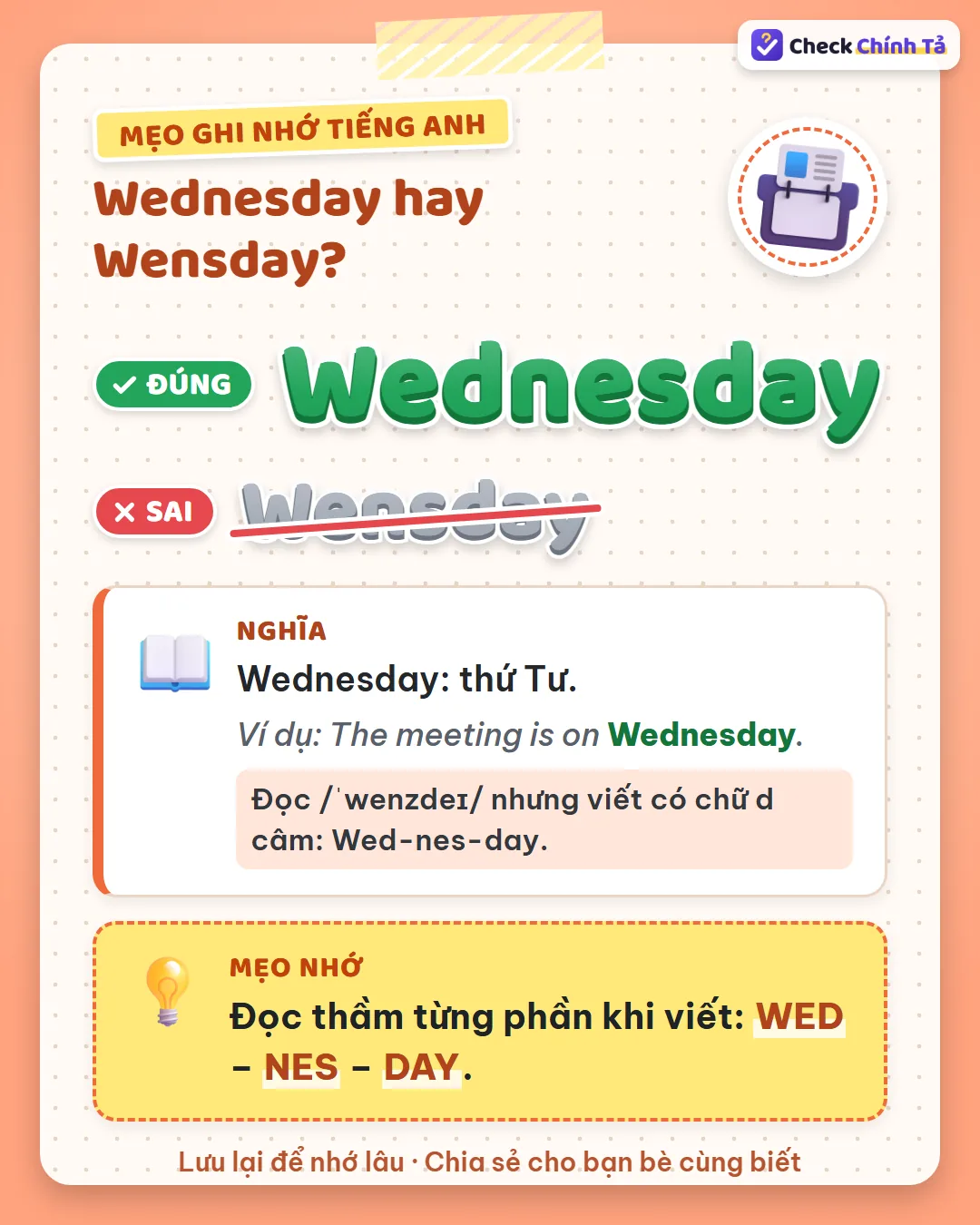 Mẹo ghi nhớ: đọc thầm từng phần khi viết: Wed – nes – day.
