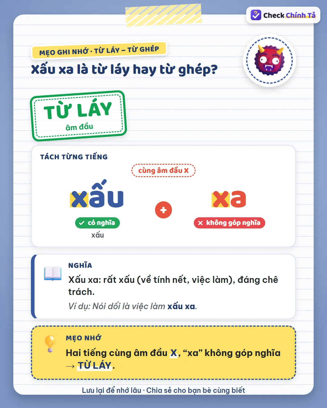 Mẹo ghi nhớ: xấu xa có hai tiếng cùng âm đầu X, “xa” không góp nghĩa nên là từ láy âm đầu.