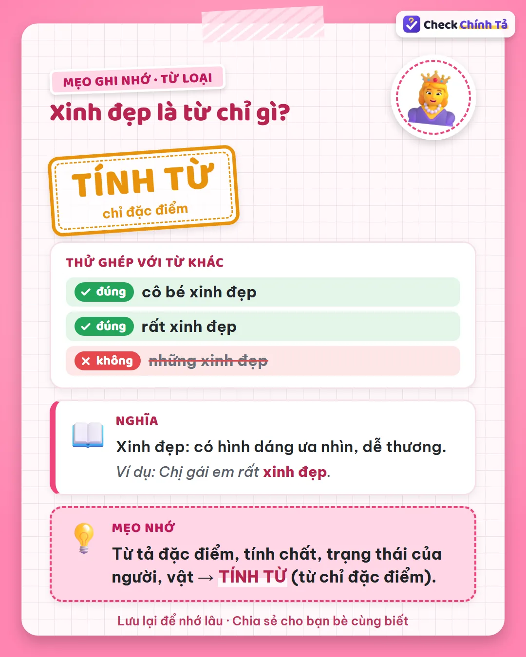Mẹo ghi nhớ: nói được “cô bé xinh đẹp”, “rất xinh đẹp”, không nói “những xinh đẹp” nên là tính từ.
