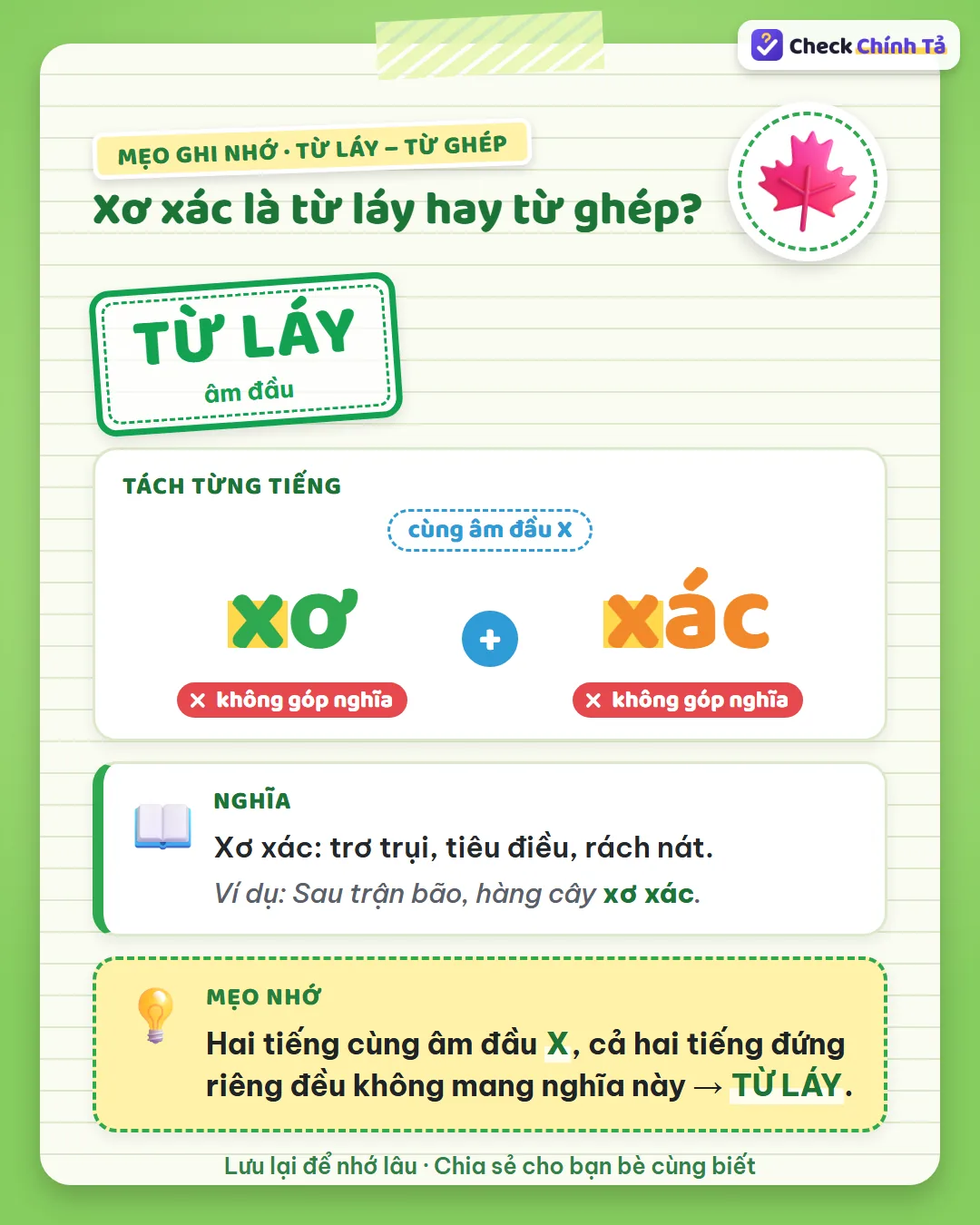 Mẹo ghi nhớ: xơ xác có hai tiếng cùng âm đầu X, đứng riêng đều không mang nghĩa này nên là từ láy.